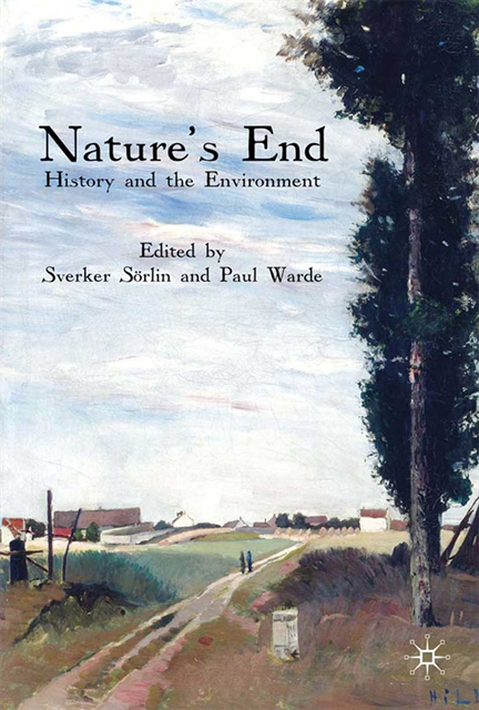 P. Warde, S. Sorlin - Nature's End, E-bok