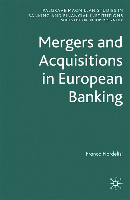 F. Fiordelisi - Mergers and Acquisitions in European Banking, E-bok