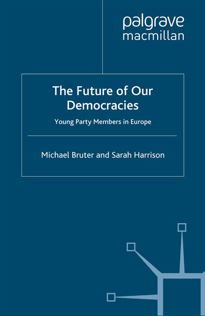 S. Harrison, M. Bruter - Future of our Democracies, E-bok