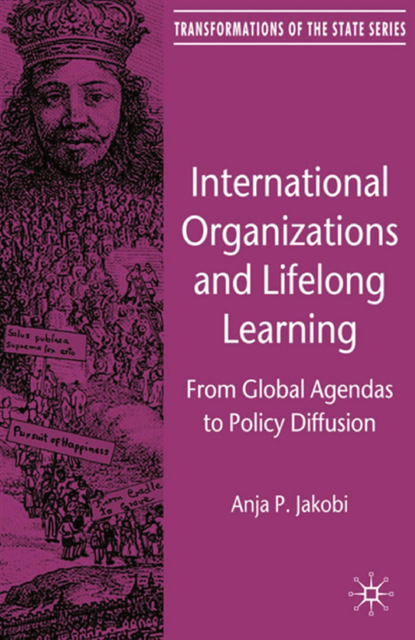 A. Jakobi - International Organizations and Lifelong Learning, E-bok