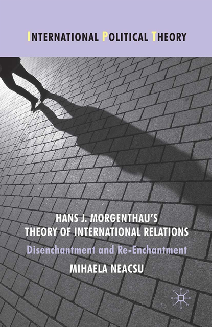 M. Neacsu - Hans J. Morgenthau's Theory of International Relations, E-bok