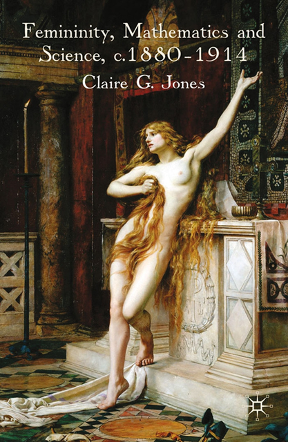 C. Jones - Femininity, Mathematics and Science, 1880-1914, E-bok