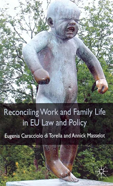 A. Masselot - Reconciling Work and Family Life in EU Law and Policy, E-bok. Tillgänglighet: Lägg i varukorg