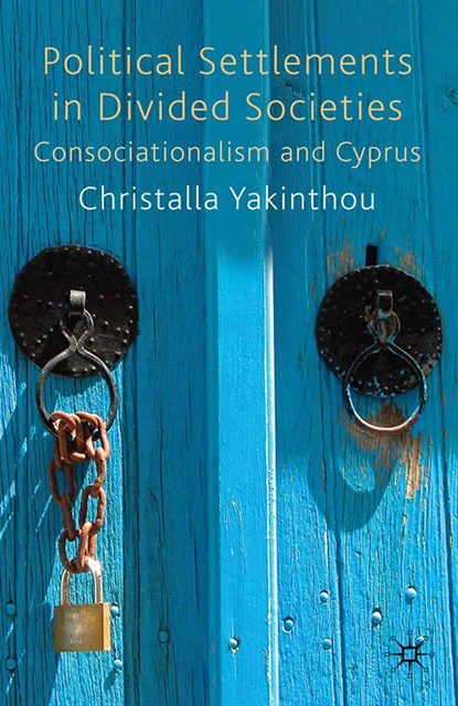 Christalla Yakinthou - Political Settlements in Divided Societies, E-bok