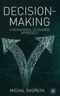 Decision Making: A Behavioral Economic Approach