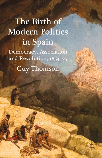G. Thomson - Birth of Modern Politics in Spain, E-bok