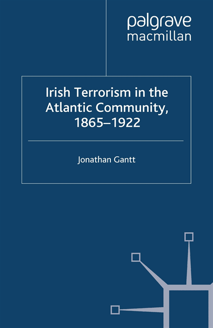 J. Gantt - Irish Terrorism in the Atlantic Community, 1865-1922, E-bok