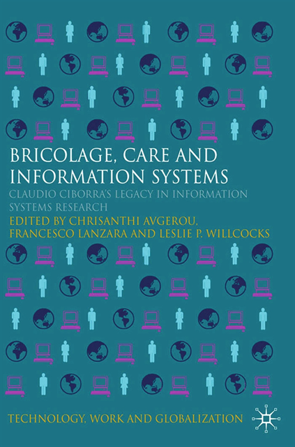 L. Willcocks, G. Lanzara, C. Avgerou - Bricolage, Care and Information, E-bok
