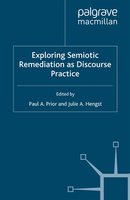 J. Hengst, P. Prior - Exploring Semiotic Remediation as Discourse Practice, E-bok