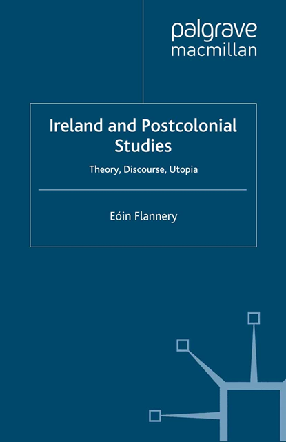 Eoin Flannery - Ireland and Postcolonial Studies, E-bok