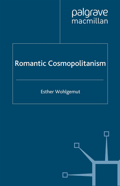 E. Wohlgemut - Romantic Cosmopolitanism, E-bok
