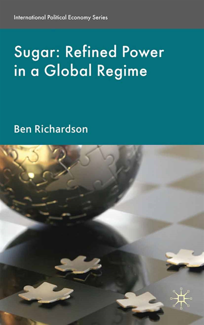 B. Richardson - Sugar: Refined Power in a Global Regime, E-bok