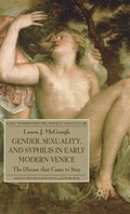 Gender, Sexuality, and Syphilis in Early Modern Venice