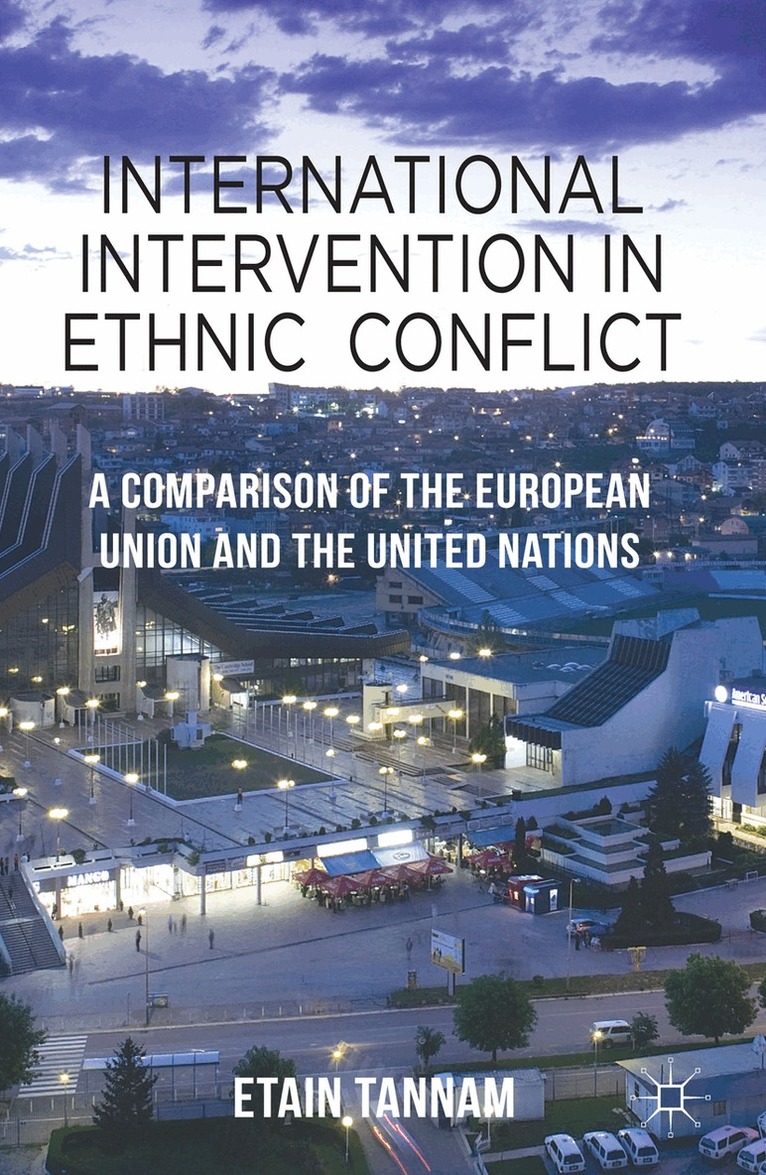 Etain Tannam - International Intervention in Ethnic Conflict, Inbunden. Tillgänglighet: Lägg i varukorg