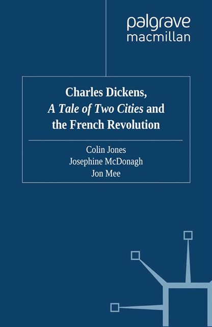 J. Mee, J. McDonagh, C. Jones - Charles Dickens, A Tale of Two Cities and the French Revolution, E-bok