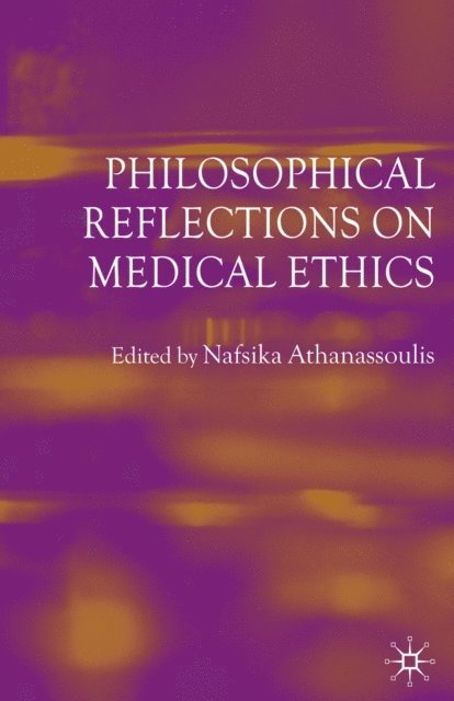 N. Athanassoulis - Philosophical Reflections on Medical Ethics, E-bok. Tillgänglighet: Lägg i varukorg