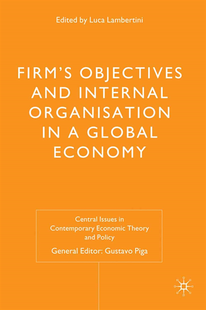 L. Lambertini - Firms' Objectives and Internal Organisation in a Global Economy, E-bok
