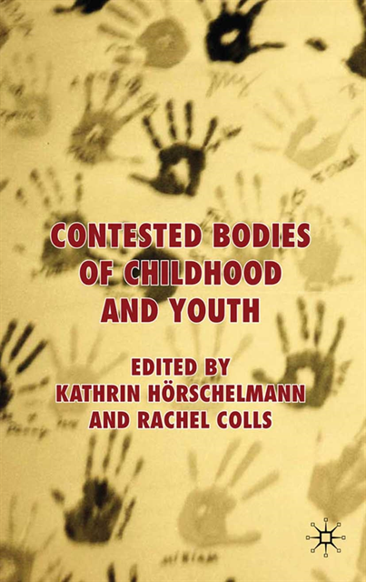 R. Colls, K. Horschelmann - Contested Bodies of Childhood and Youth, E-bok