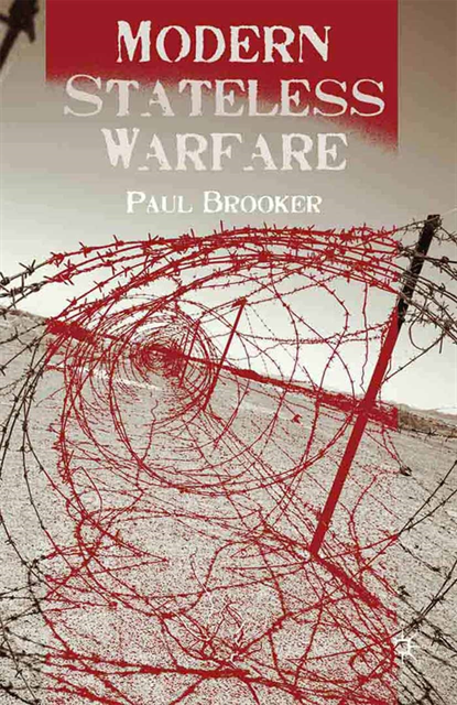 P. Brooker - Modern Stateless Warfare, E-bok