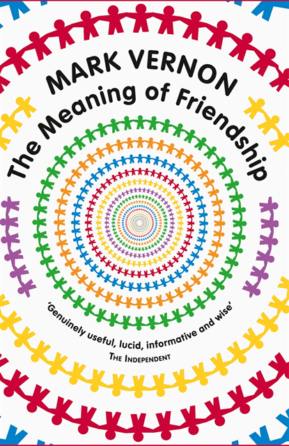Mark Vernon - Meaning of Friendship, E-bok