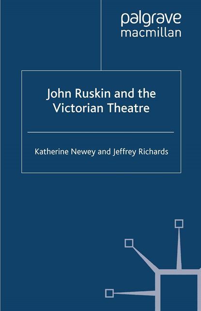 J. Richards, K. Newey - John Ruskin and the Victorian Theatre, E-bok