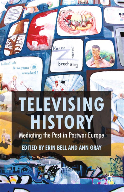 A. Gray, E. Bell - Televising History, E-bok