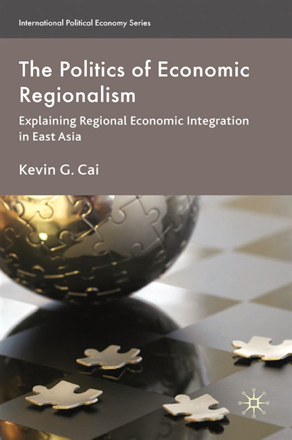 K. Cai - Politics of Economic Regionalism, E-bok