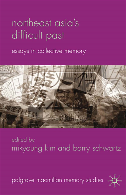 B. Schwartz, Mikyoung Kim - Northeast Asia's Difficult Past, E-bok