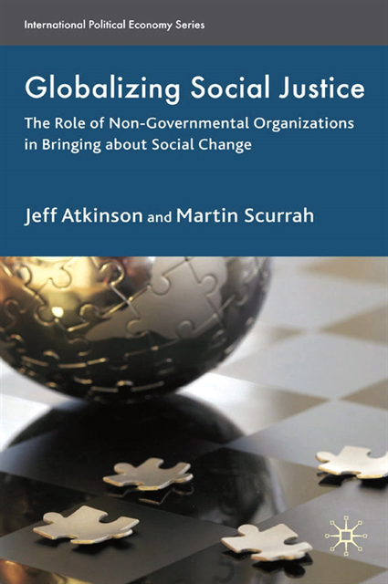Martin Scurrah, Jeffrey Atkinson - Globalizing Social Justice, E-bok