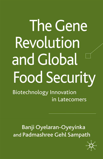P. Gehl Sampath, B. Oyelaran-Oyeyinka - Gene Revolution and Global Food Security, E-bok