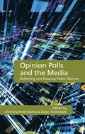 Opinion Polls and the Media