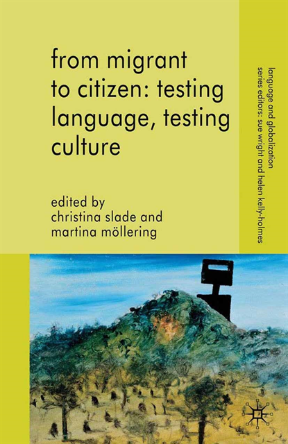 M. Mollering, C. Slade - From Migrant to Citizen: Testing Language, Testing Culture, E-bok