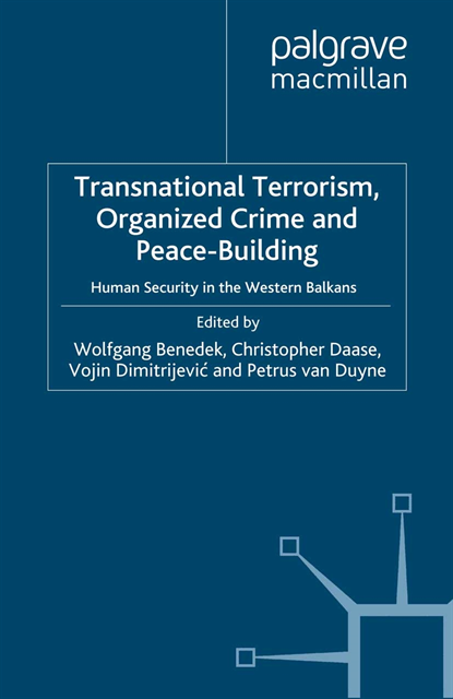 P. van Duyne, V. Dimitrijevic, C. Daase, W. Benedek - Transnational Terrorism, Organized Crime and Peace-Building, E-bok