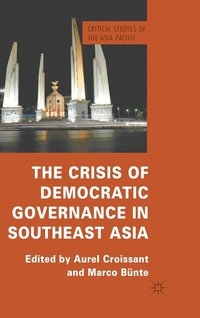 The Crisis of Democratic Governance in Southeast Asia