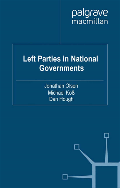 D. Hough, M. Ko, J. Olsen - Left Parties in National Governments, E-bok