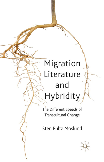S. Moslund - Migration Literature and Hybridity, E-bok