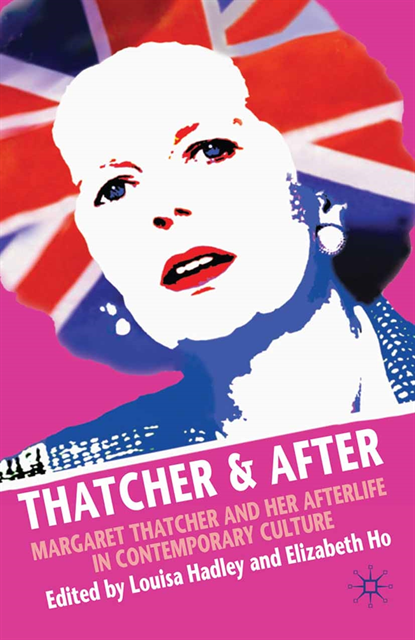 Elizabeth Ho, L. Hadley - Thatcher and After, E-bok
