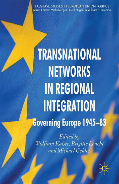 M. Gehler, B. Leucht, W. Kaiser - Transnational Networks in Regional Integration, E-bok
