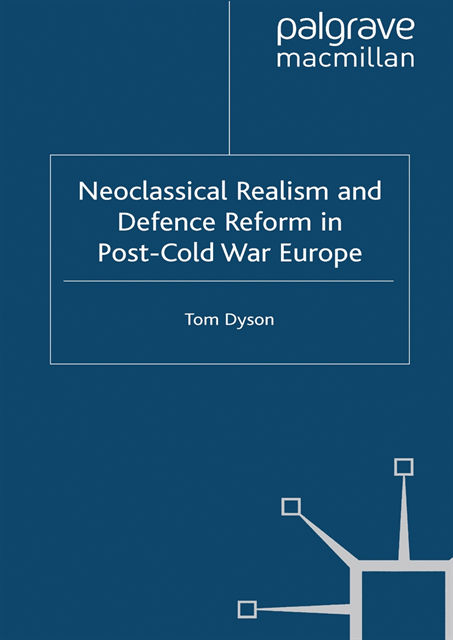 T. Dyson - Neoclassical Realism and Defence Reform in Post-Cold War Europe, E-bok