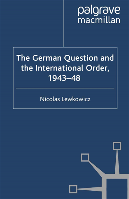 N. Lewkowicz - German Question and the International Order, 1943-48, E-bok