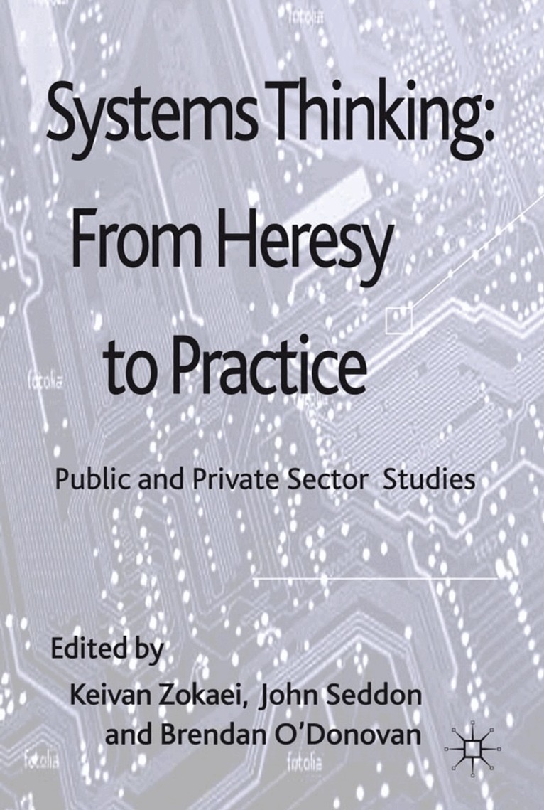 A. Zokaei, J. Seddon, B. O'Donovan - Systems Thinking: From Heresy to Practice, Inbunden. Tillgänglighet: Lägg i varukorg