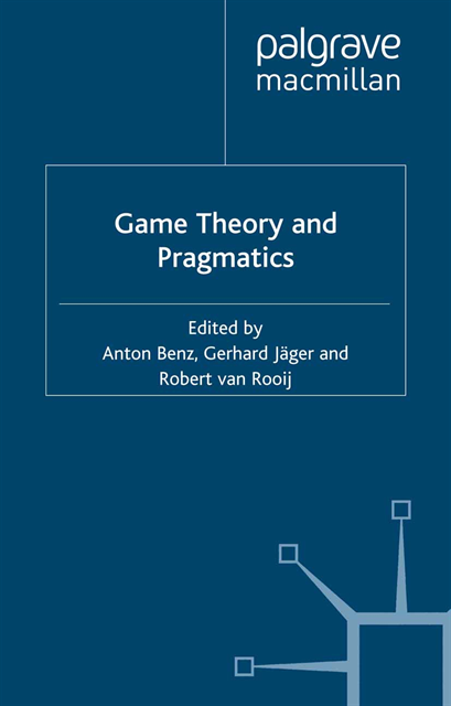 R. Van Rooij, G. Jager, A. Benz - Game Theory and Pragmatics, E-bok