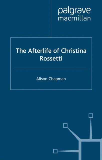 A. Chapman - Afterlife of Christina Rossetti, E-bok