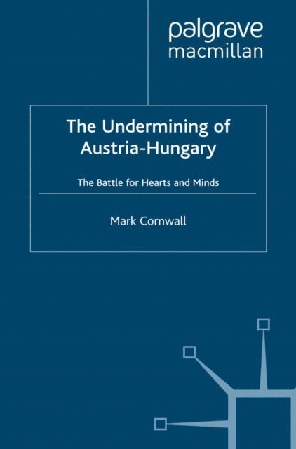M. Cornwall - Undermining of Austria-Hungary, E-bok. Tillgänglighet: Lägg i varukorg