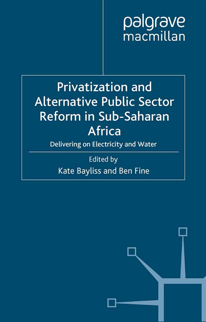 B. Fine, K. Bayliss - Privatization and Alternative Public Sector Reform in Sub-Saharan Africa, E-bok
