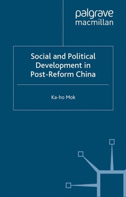 K. Mok - Social and Political Development in Post-reform China, E-bok