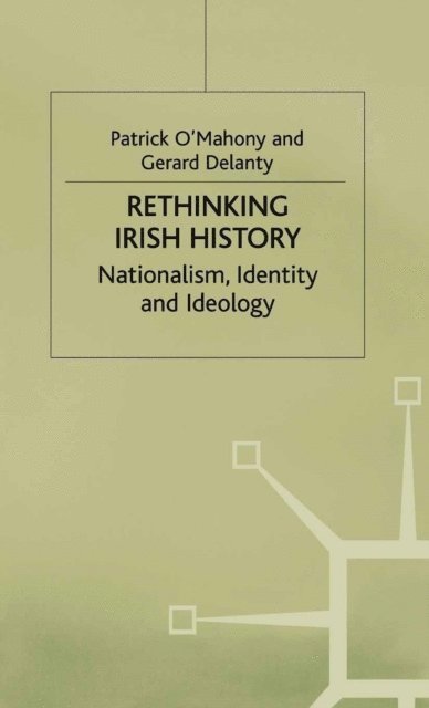 Gerard Delanty, Patrick O'Mahony, Jo Campling - Rethinking Irish History, E-bok