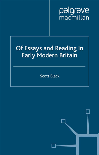 S. Black - Of Essays and Reading in Early Modern Britain, E-bok