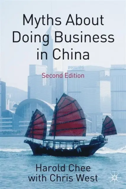 Christopher West, Harold Chee - Myths about doing business in China, E-bok. Tillgänglighet: Lägg i varukorg