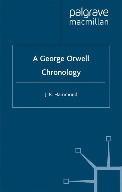 J. Hammond - George Orwell Chronology, E-bok